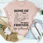 Some Of My Best Friends Are Fictional Tee Peachy Sunday