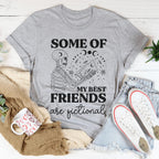 Some Of My Best Friends Are Fictional Tee Peachy Sunday