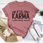 Some Of Y'All Forget Karma Circles Back Around Tee Peachy Sunday