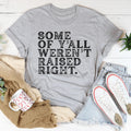 Some Of Y'All Weren't Raised Right Tee Peachy Sunday