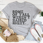 Some Of Y'All Weren't Raised Right Tee Peachy Sunday