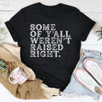Some Of Y'All Weren't Raised Right Tee Peachy Sunday
