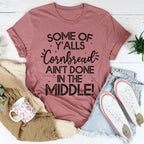 Some Of Y'Alls Cornbread Ain't Done In The Middle Tee Peachy Sunday