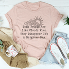 Some People Are Like Clouds Tee Peachy Sunday