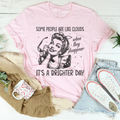 Some People Are Like Clouds When They Disappear It's A Brighter Day Tee Peachy Sunday