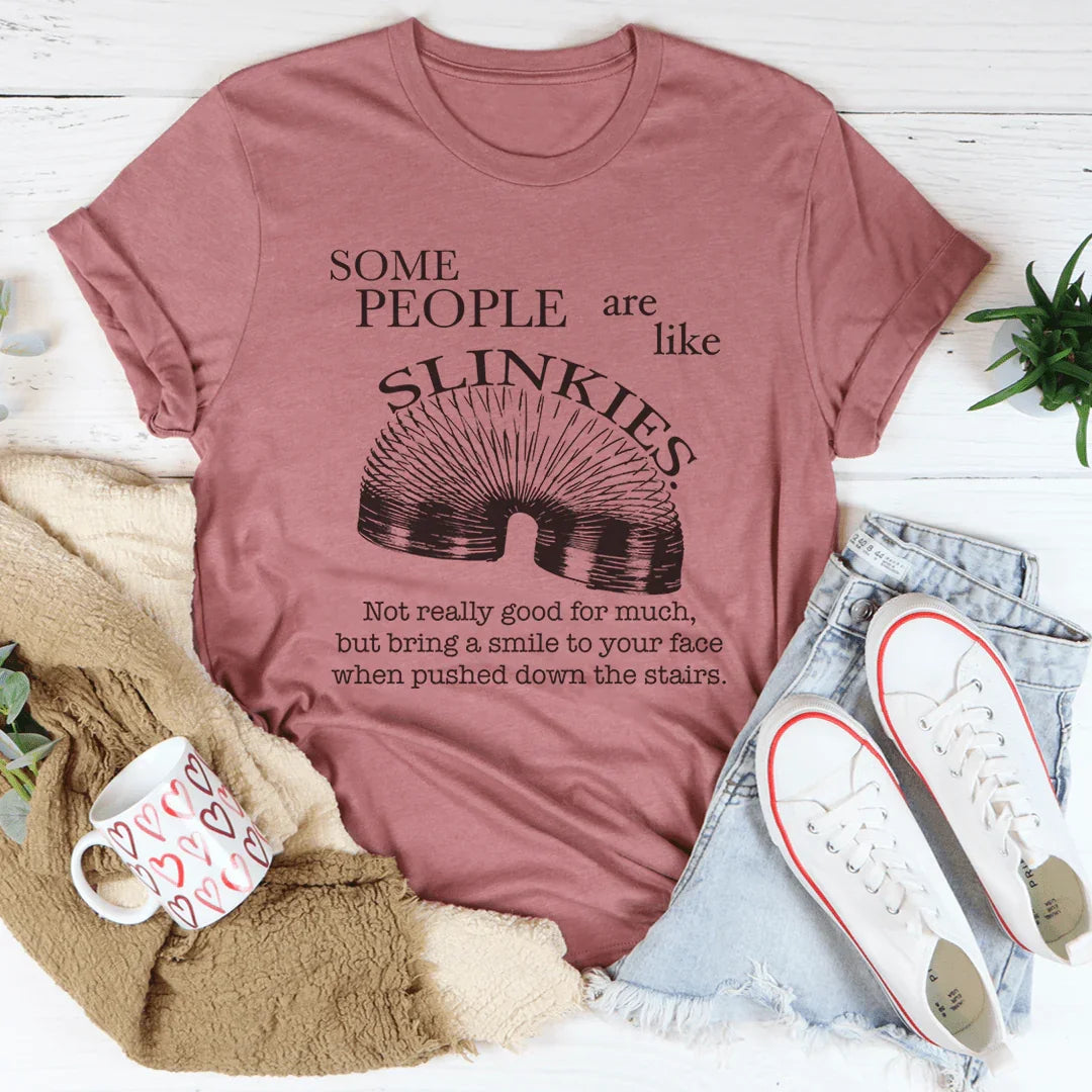 Some People Are Like Slinkies Tee Peachy Sunday