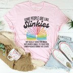 Some People Are Like Slinkies Tee