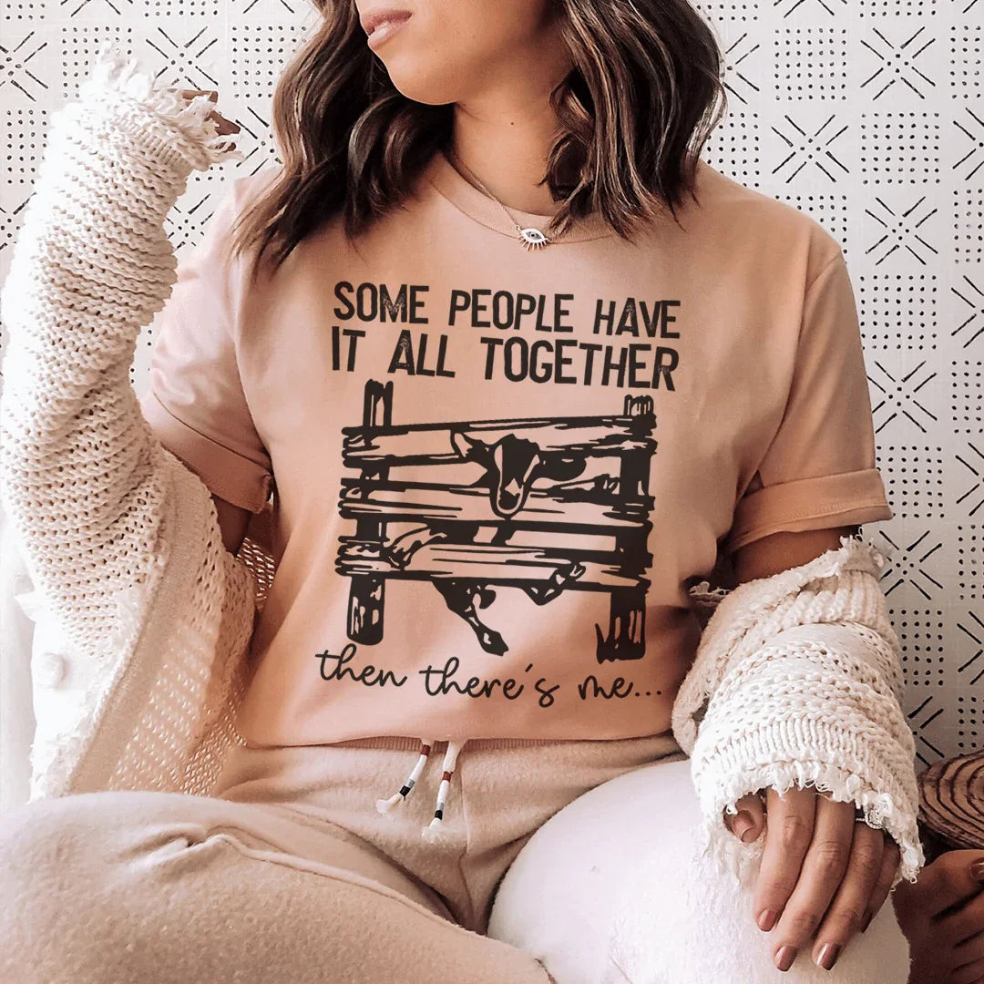 Some People Have It All Together Tee Peachy Sunday