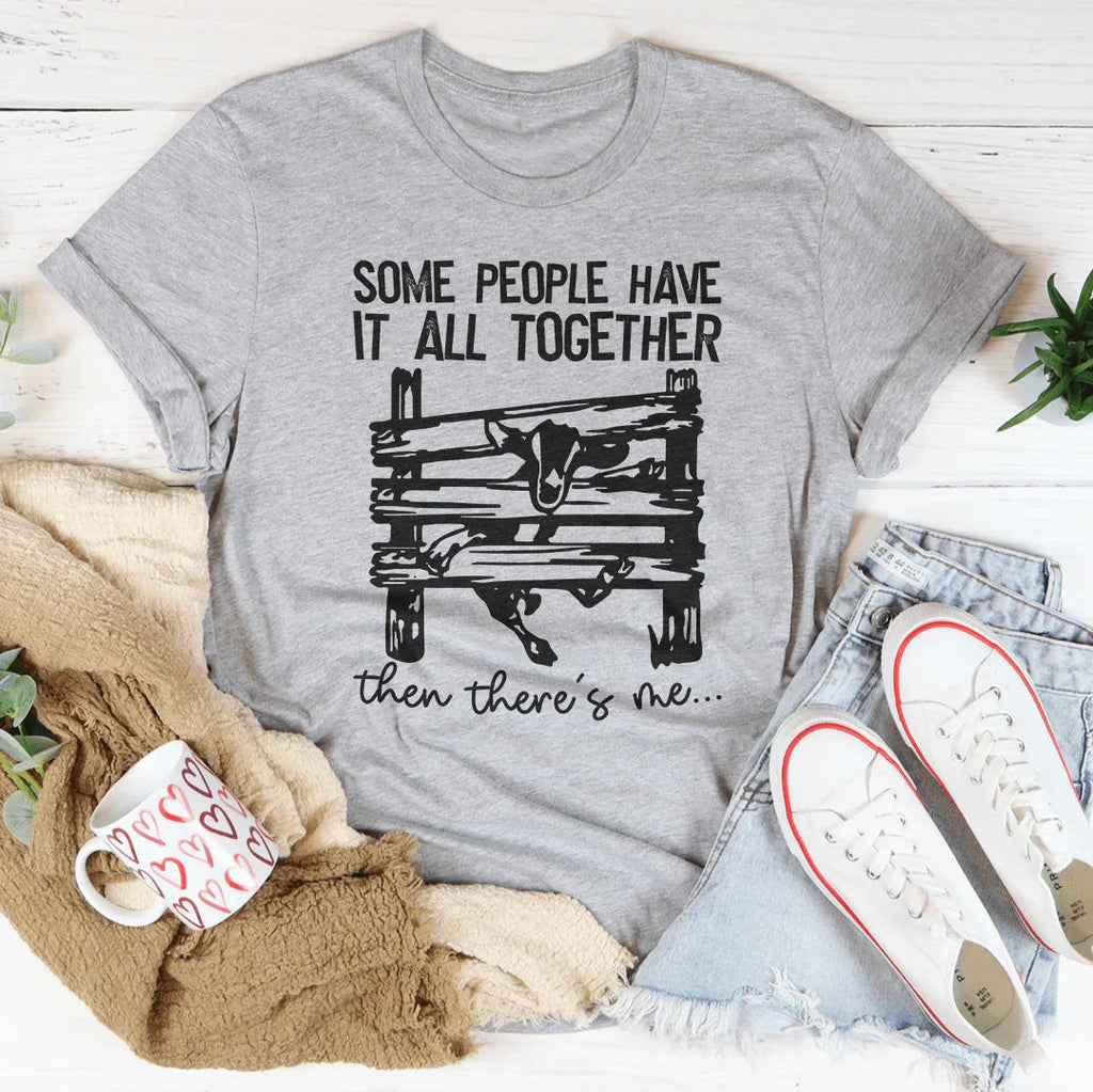 Some People Have It All Together Tee Peachy Sunday