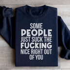 Some People Just Suck The Nice Right Out Of You Sweatshirt Peachy Sunday