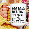 Some Things Are Better Left Alone Ceramic Mug 15 oz Peachy Sunday