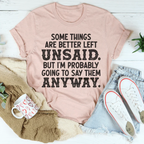 Some Things Are Better Left Unsaid Tee - SJB-DIAMOND ELITES