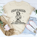 Some Things Are Better Left Unsaid Tee