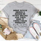 Some Wives Order Stuff Online And Then Hide It From Their Husband Tee