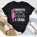 Somebody Get This B-tch A Drink Tee Peachy Sunday