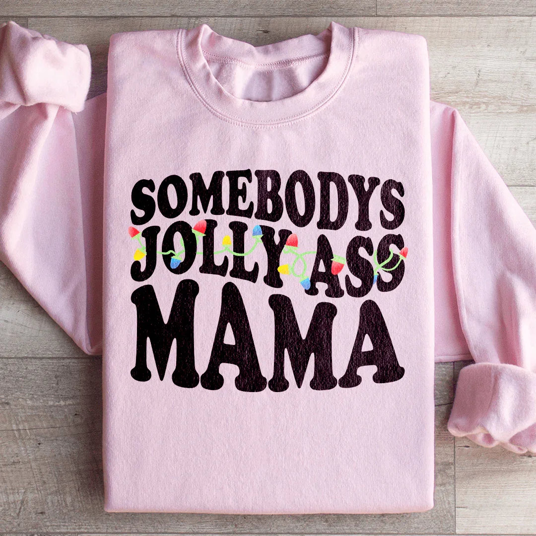 Somebody's Jolly Mama Sweatshirt Peachy Sunday