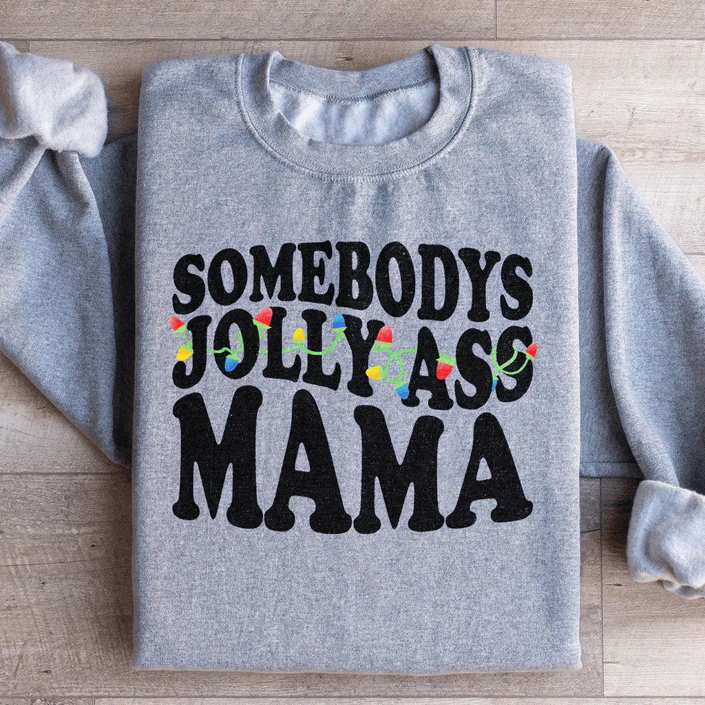 Somebody's Jolly Mama Sweatshirt Peachy Sunday