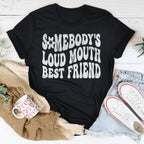 Somebody’s Loud Mouth Best Friend Tee Peachy Sunday