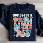 Somebody's Pain Sweatshirt