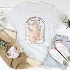 Someday You'll Go Far & I Hope You Stay There Tee