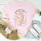 Someday You'll Go Far & I Hope You Stay There Tee