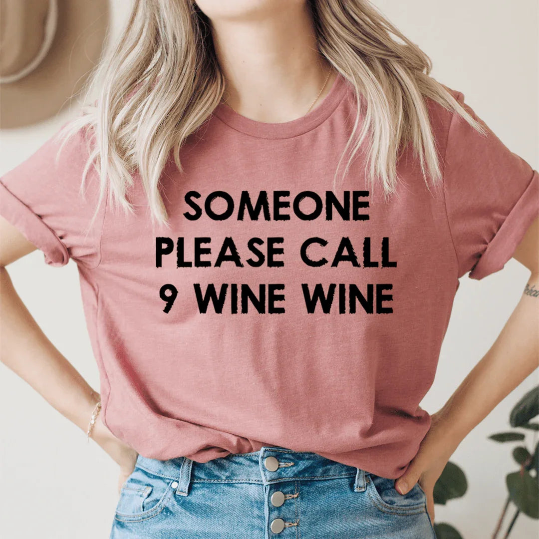 Someone Please Call 9 Wine Wine Tee - SJB-DIAMOND ELITES