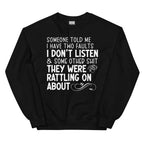 Someone Told Me I Have Two Faults Sweatshirt