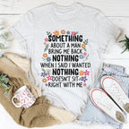 Something About A Man Tee