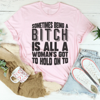 All A Woman's Got To Hold On To Tee
