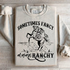 Sometimes Fancy Always Ranchy Sweatshirt Peachy Sunday