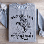 Sometimes Fancy Always Ranchy Sweatshirt Peachy Sunday