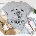 Sometimes Fancy Always Ranchy Tee Peachy Sunday