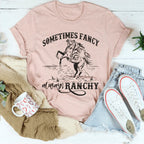 Sometimes Fancy Always Ranchy Tee Peachy Sunday