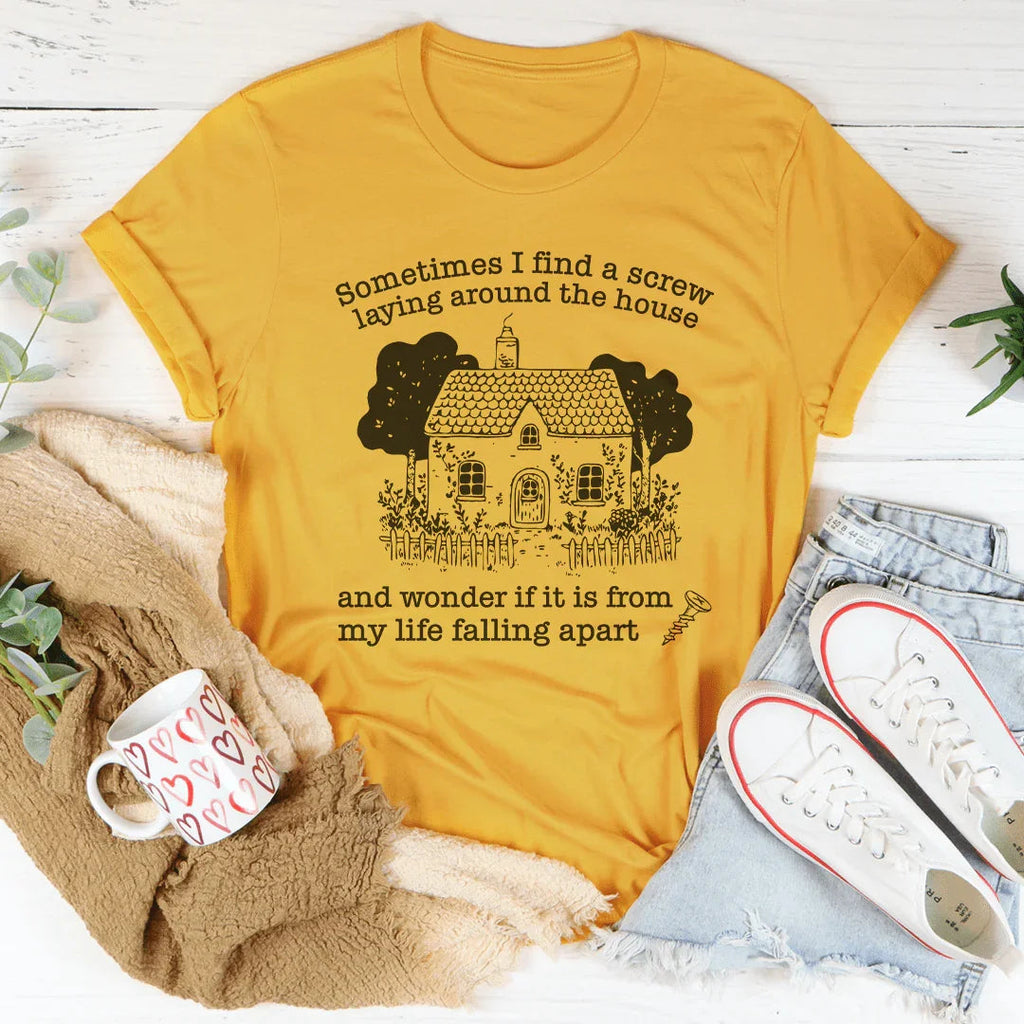 Sometimes I Find A Screw Laying Around The House Tee Peachy Sunday