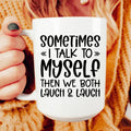 Sometimes I Talk to Myself Ceramic Mug 15 oz Peachy Sunday