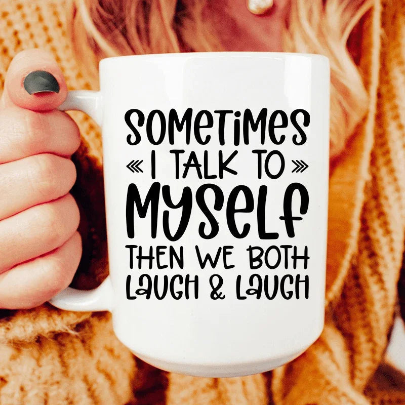 Sometimes I Talk to Myself Ceramic Mug 15 oz Peachy Sunday