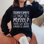 Sometimes I Talk to Myself Sweatshirt Peachy Sunday