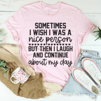 Sometimes I Wish I Was A Nice Person Tee Peachy Sunday