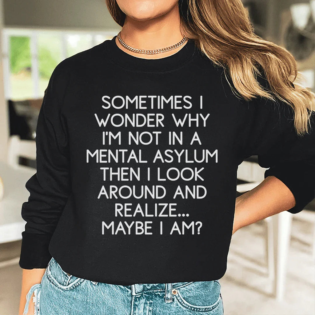 Sometimes I Wonder Sweatshirt Peachy Sunday
