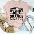 Sometimes It's Better To Let Silence Do The Talking Tee Peachy Sunday