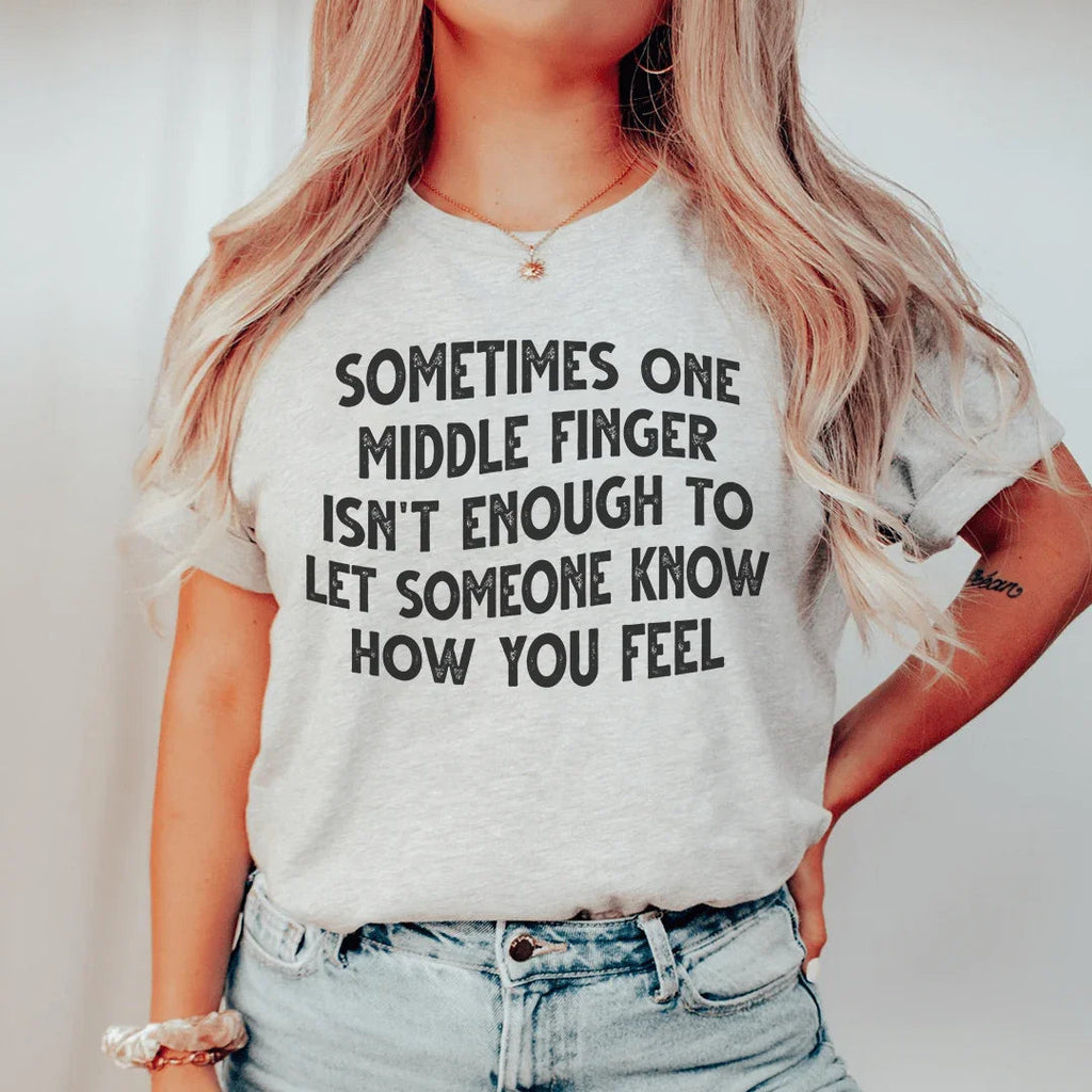 Sometimes One Middle Finger Is Not Enough Tee - SJB-DIAMOND ELITES