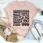 Sometimes What Didn't Work Out For You Really Did Work Out For You Tee Peachy Sunday