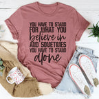 Sometimes You Have To Stand Alone Tee Peachy Sunday