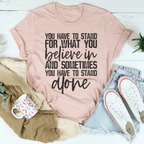 Sometimes You Have To Stand Alone Tee Peachy Sunday