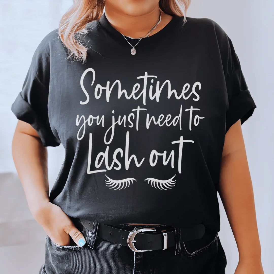 Sometimes You Just Need To Lash Out Tee Peachy Sunday