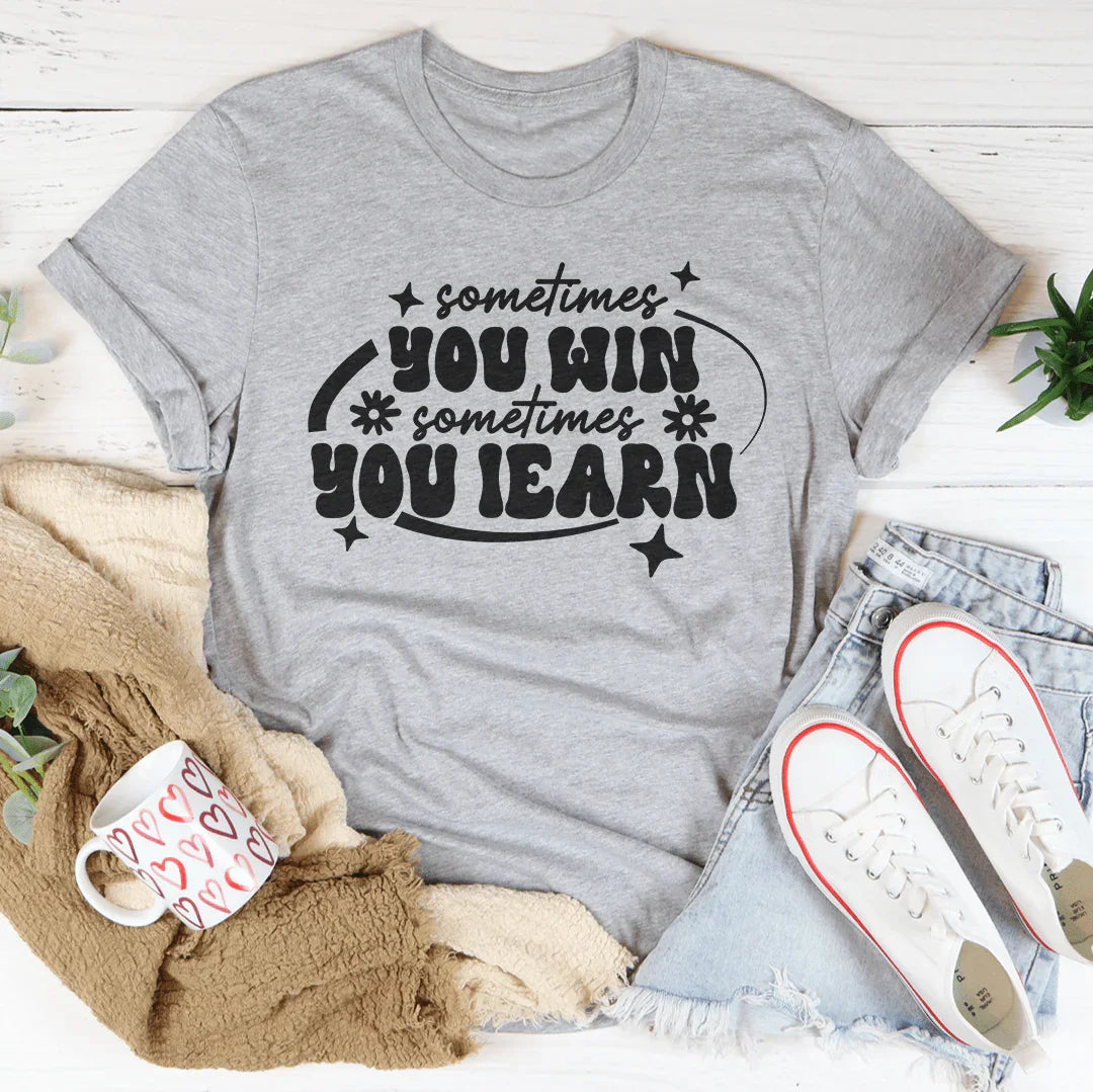 Sometimes You Win Sometimes You Learn Tee Peachy Sunday