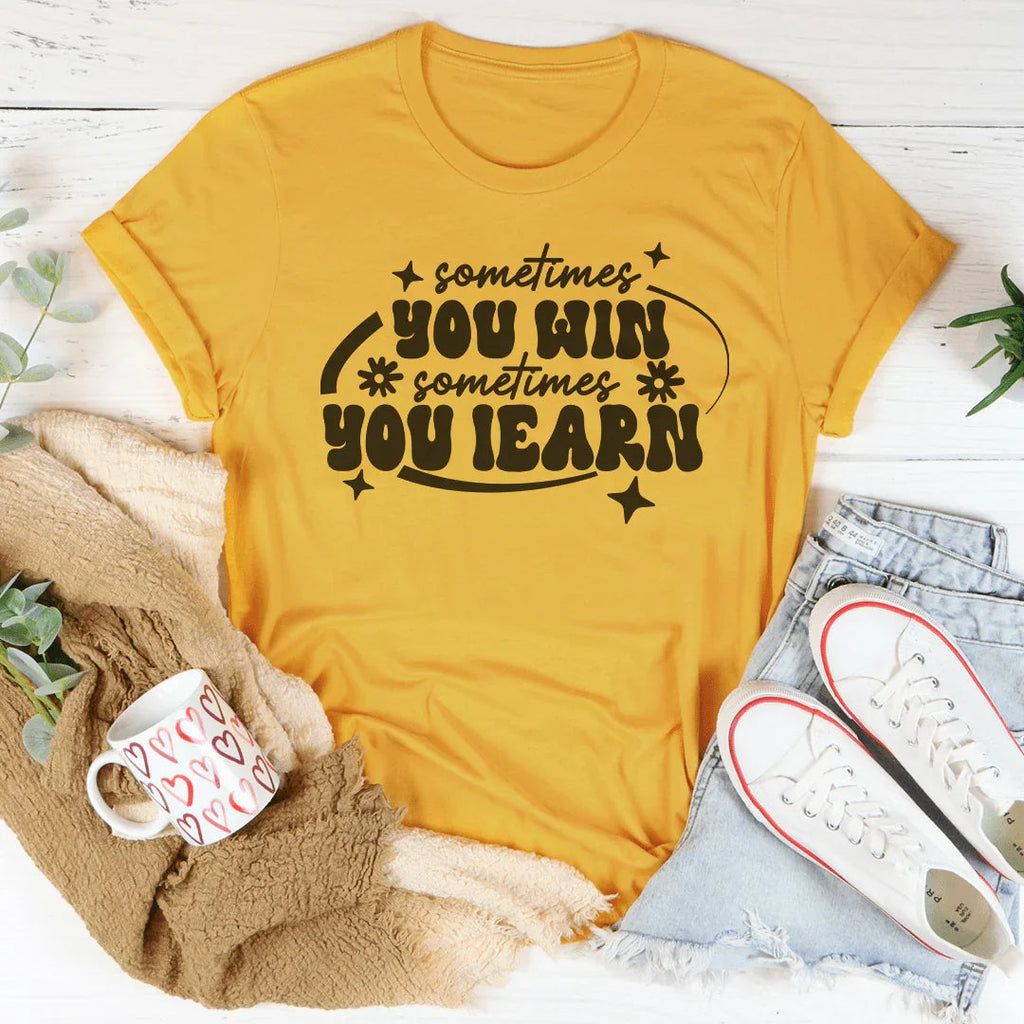 Sometimes You Win Sometimes You Learn Tee Peachy Sunday