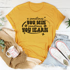 Sometimes You Win Sometimes You Learn Tee Peachy Sunday