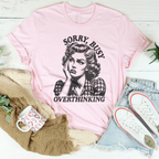 Sorry Busy Overthinking Tee Peachy Sunday