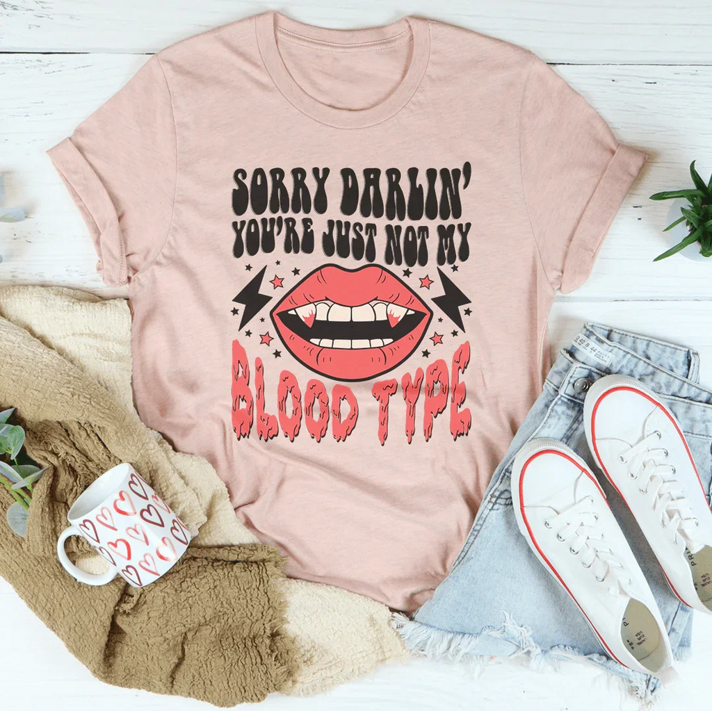 Sorry Darlin' You're Just Not My Blood Type Tee Peachy Sunday